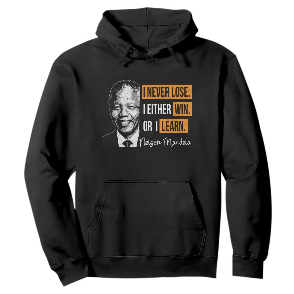 Nelson Mandela Quote Hoodie I Never Lose I Either Win Or I Learn