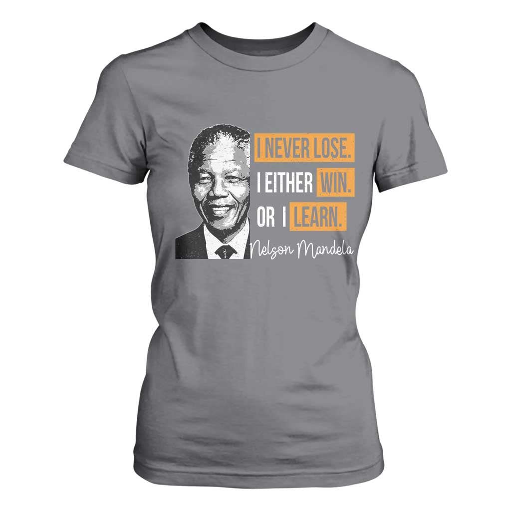 Nelson Mandela Quote T Shirt For Women I Never Lose I Either Win Or I Learn