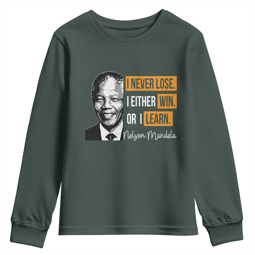 Nelson Mandela Quote Youth Sweatshirt I Never Lose I Either Win Or I Learn