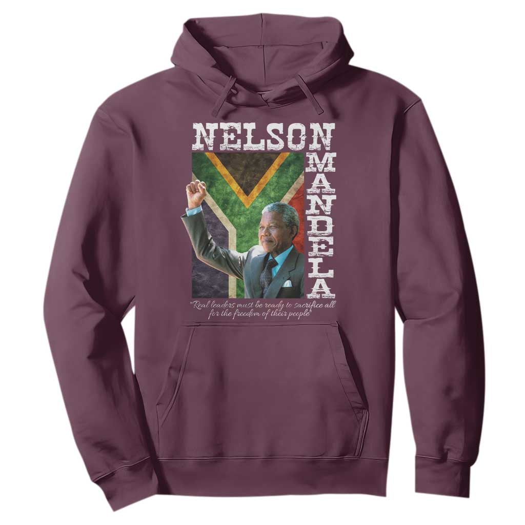 Nelson Mandela Quote Hoodie Real Leaders Must Be Ready To Sacrifice All For The Freedom