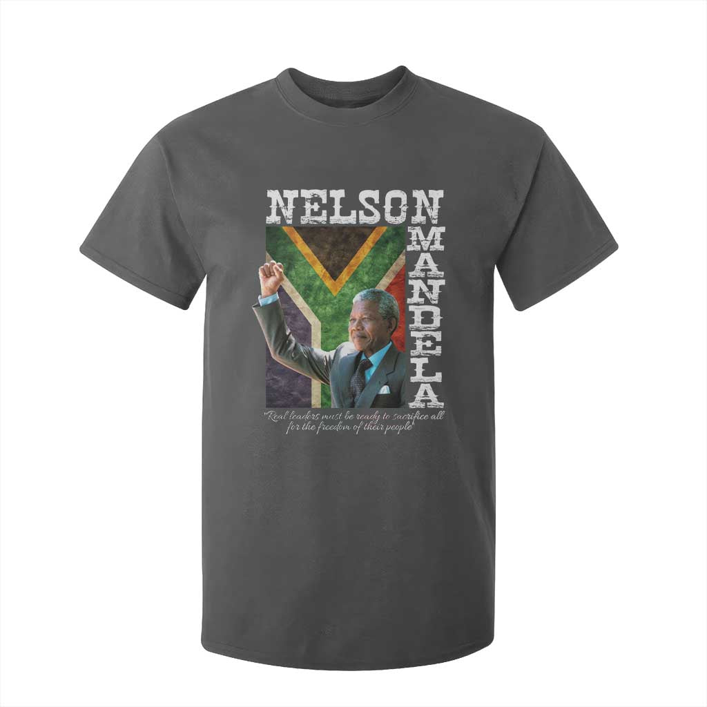 Nelson Mandela Quote T Shirt For Kid Real Leaders Must Be Ready To Sacrifice All For The Freedom