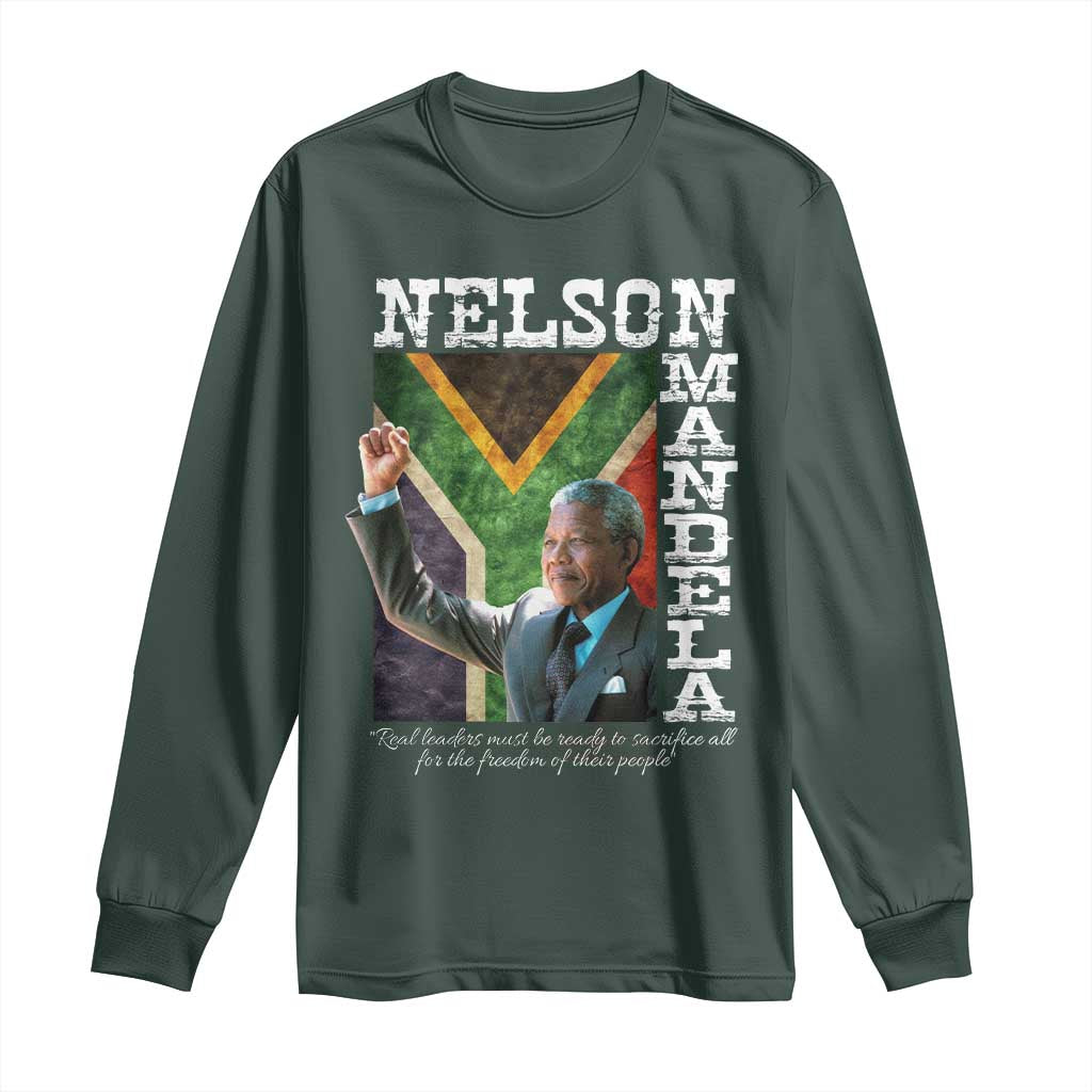 Nelson Mandela Quote Long Sleeve Shirt Real Leaders Must Be Ready To Sacrifice All For The Freedom
