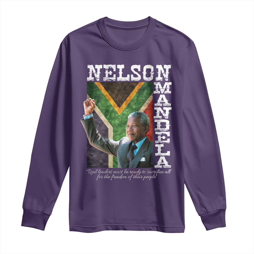 Nelson Mandela Quote Long Sleeve Shirt Real Leaders Must Be Ready To Sacrifice All For The Freedom