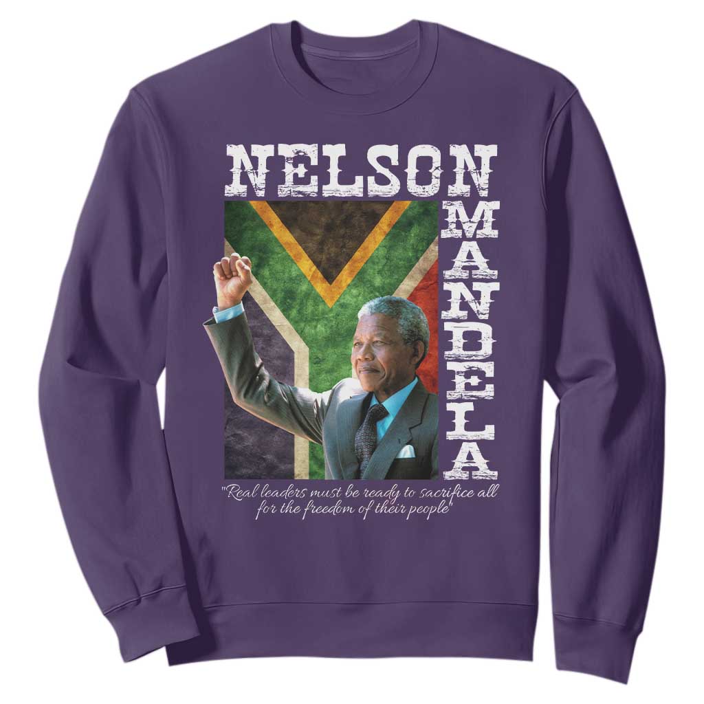 Nelson Mandela Quote Sweatshirt Real Leaders Must Be Ready To Sacrifice All For The Freedom