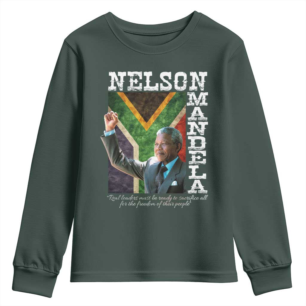 Nelson Mandela Quote Youth Sweatshirt Real Leaders Must Be Ready To Sacrifice All For The Freedom