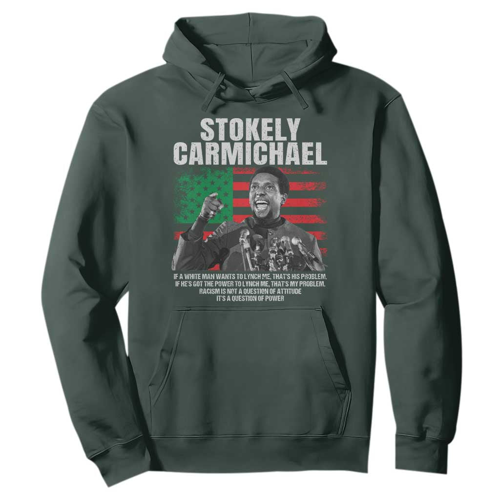 Stokely Carmichael Quote Hoodie Racism Is Not A Question Of Attitude It's A Question Of Power