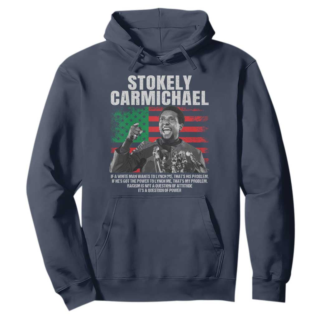 Stokely Carmichael Quote Hoodie Racism Is Not A Question Of Attitude It's A Question Of Power