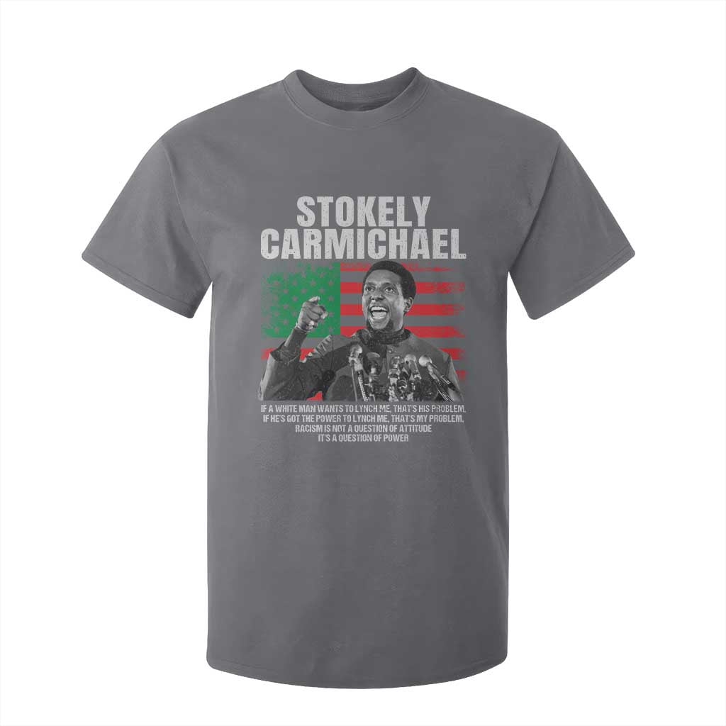 Stokely Carmichael Quote T Shirt For Kid Racism Is Not A Question Of Attitude It's A Question Of Power