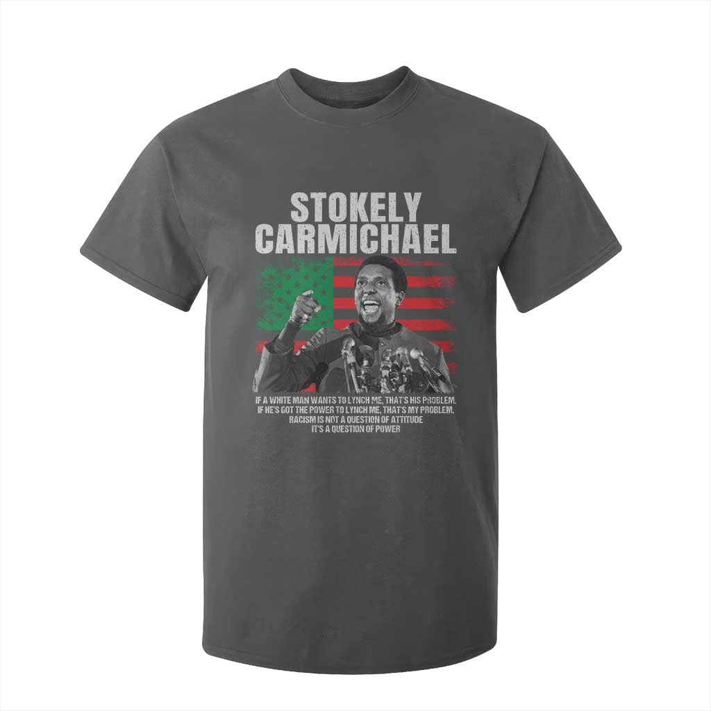 Stokely Carmichael Quote T Shirt For Kid Racism Is Not A Question Of Attitude It's A Question Of Power
