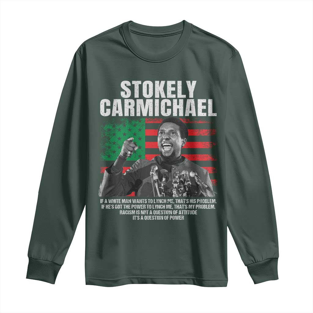 Stokely Carmichael Quote Long Sleeve Shirt Racism Is Not A Question Of Attitude It's A Question Of Power