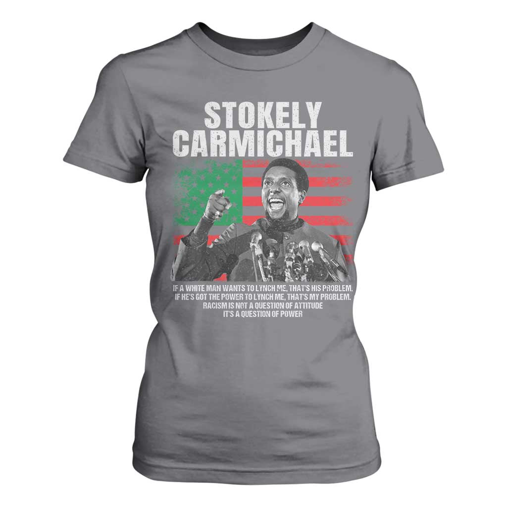 Stokely Carmichael Quote T Shirt For Women Racism Is Not A Question Of Attitude It's A Question Of Power