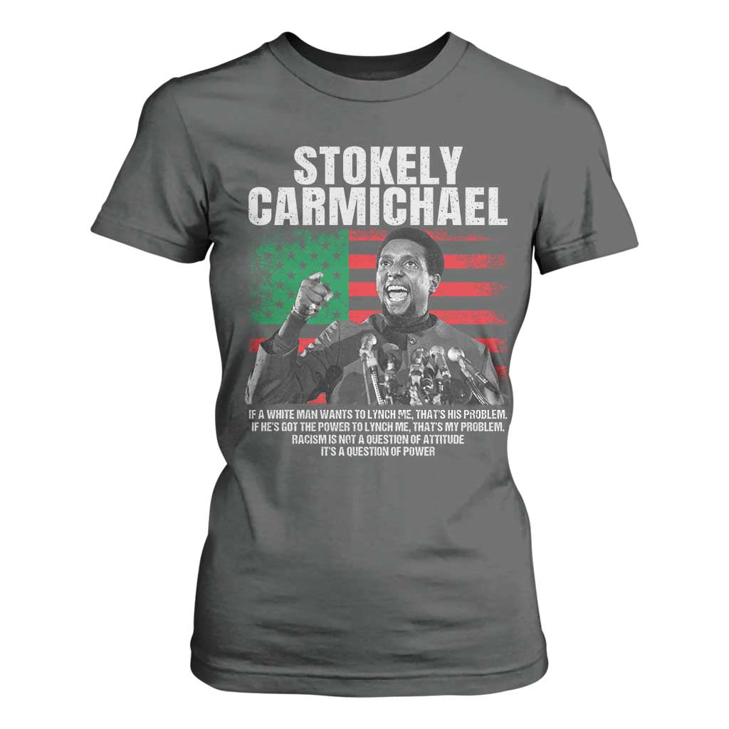 Stokely Carmichael Quote T Shirt For Women Racism Is Not A Question Of Attitude It's A Question Of Power