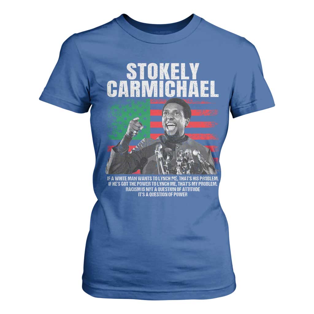 Stokely Carmichael Quote T Shirt For Women Racism Is Not A Question Of Attitude It's A Question Of Power