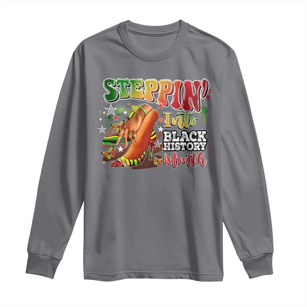 Steppin' Into Black History Month Long Sleeve Shirt African American Proud Melanin