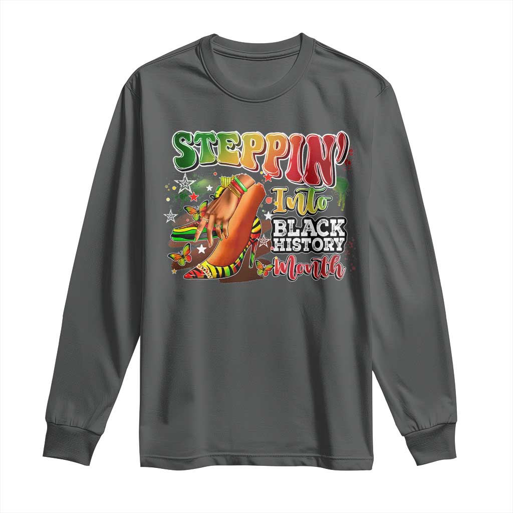 Steppin' Into Black History Month Long Sleeve Shirt African American Proud Melanin