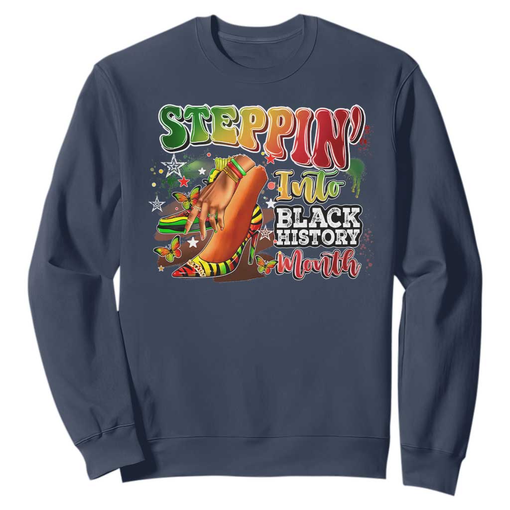 Steppin' Into Black History Month Sweatshirt African American Proud Melanin