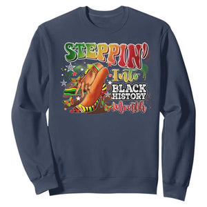 Steppin' Into Black History Month Sweatshirt African American Proud Melanin