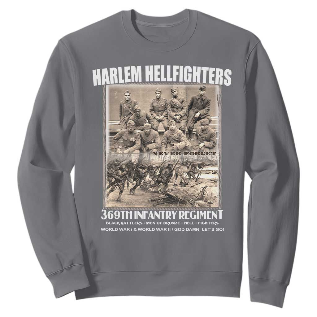 Never Forget Harlem Hellfighters Sweatshirt 369TH Infantry Regiment Black God Damn Let's Go