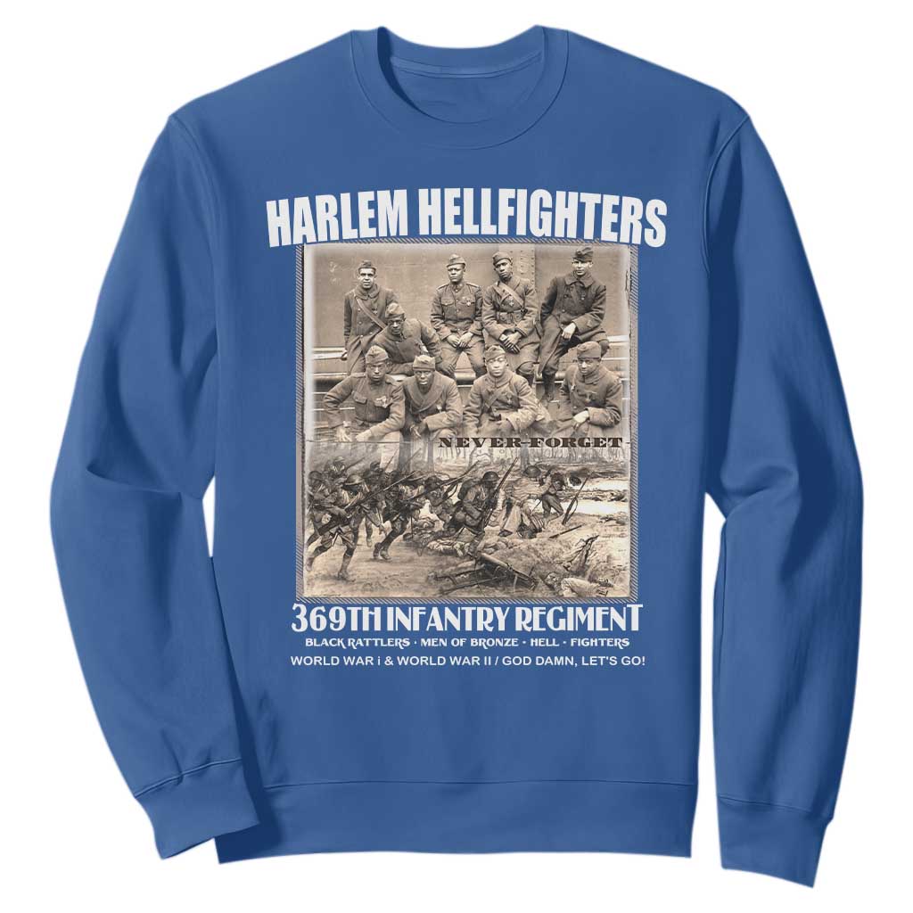 Never Forget Harlem Hellfighters Sweatshirt 369TH Infantry Regiment Black God Damn Let's Go