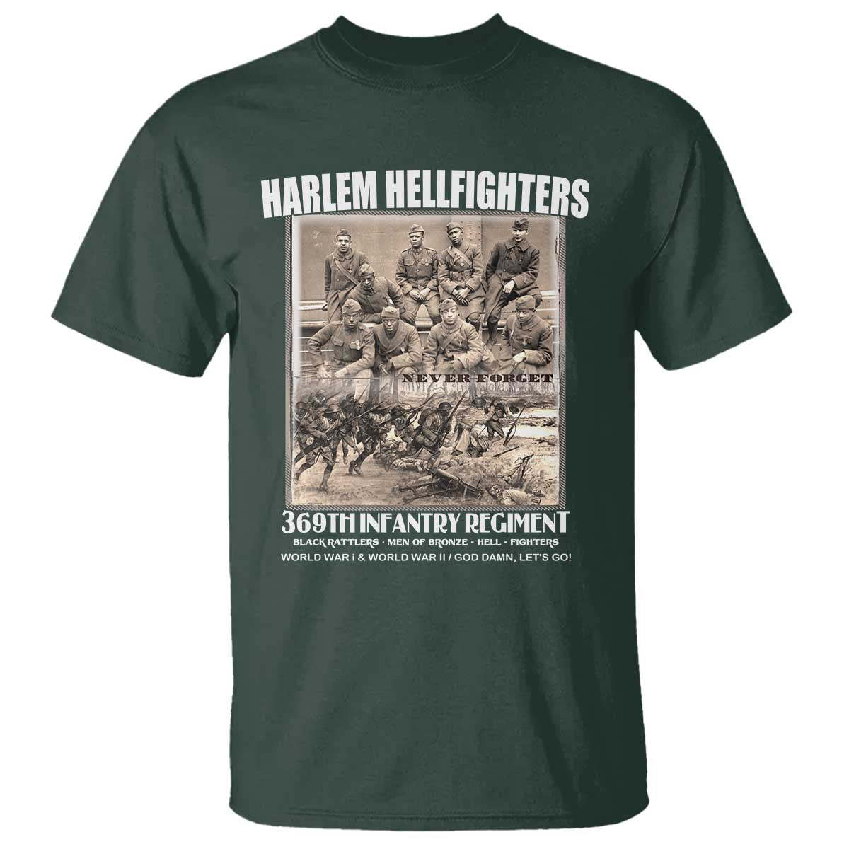 Never Forget Harlem Hellfighters T Shirt 369TH Infantry Regiment Black God Damn Let's Go