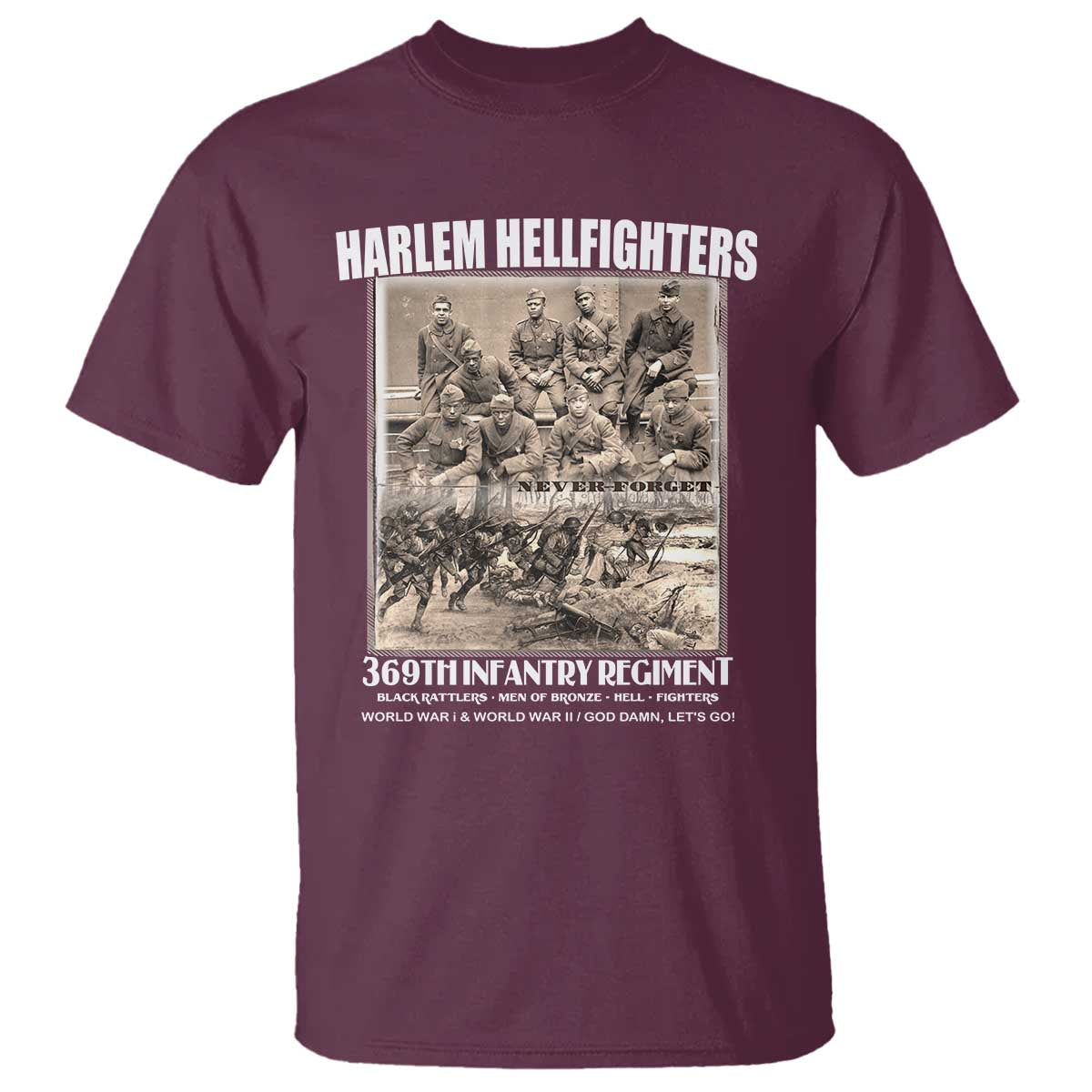 Never Forget Harlem Hellfighters T Shirt 369TH Infantry Regiment Black God Damn Let's Go