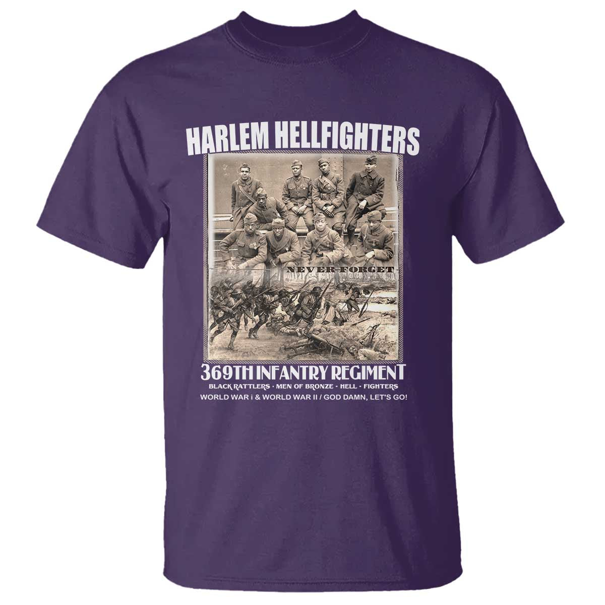 Never Forget Harlem Hellfighters T Shirt 369TH Infantry Regiment Black God Damn Let's Go