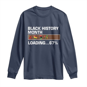 Funny Black History Month Loading Long Sleeve Shirt Six Seven Meme