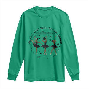 African American Ballet Dancer Long Sleeve Shirt Just A Girl Who Loves Dance - African Pride
