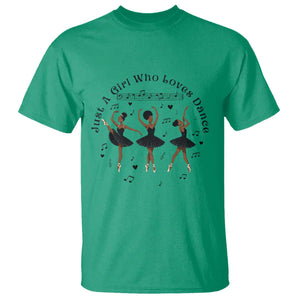 African American Ballet Dancer T Shirt Just A Girl Who Loves Dance - African Pride