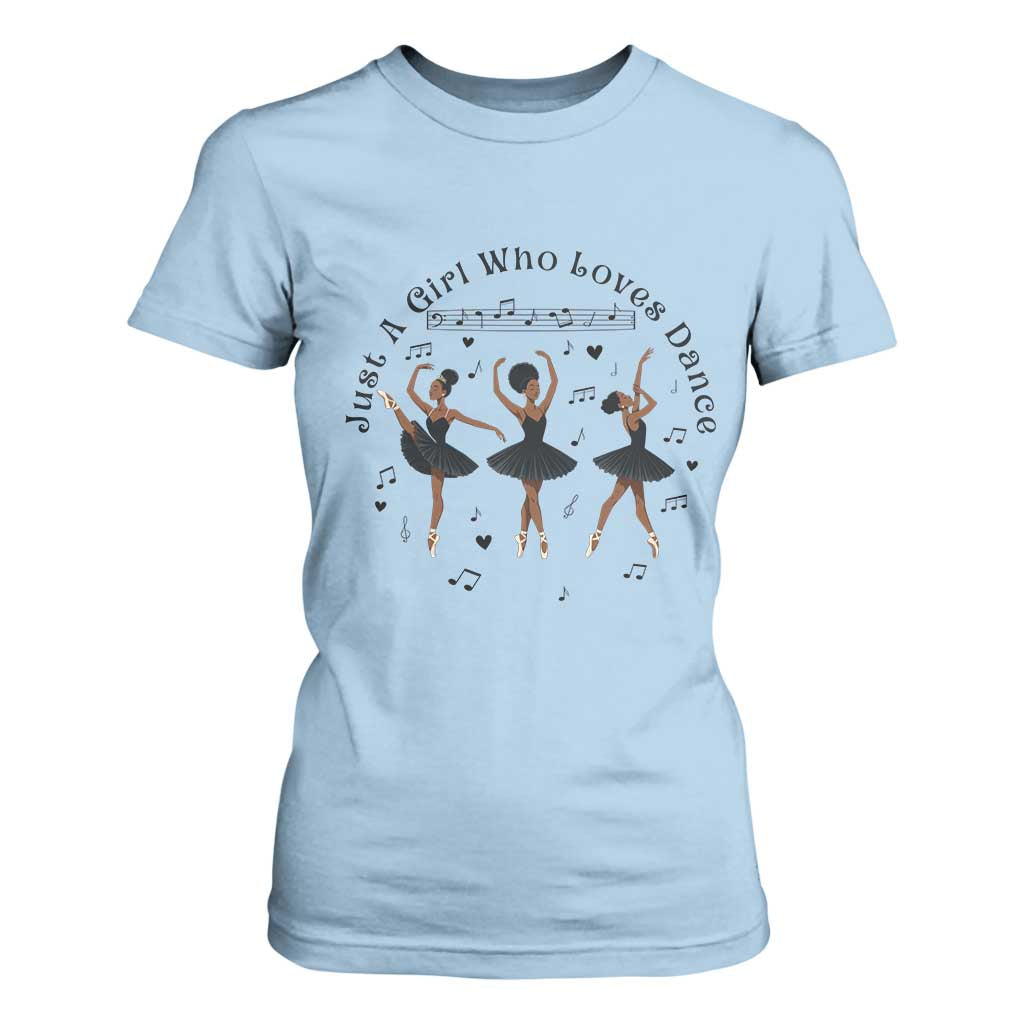 African American Ballet Dancer T Shirt For Women Just A Girl Who Loves Dance - African Pride