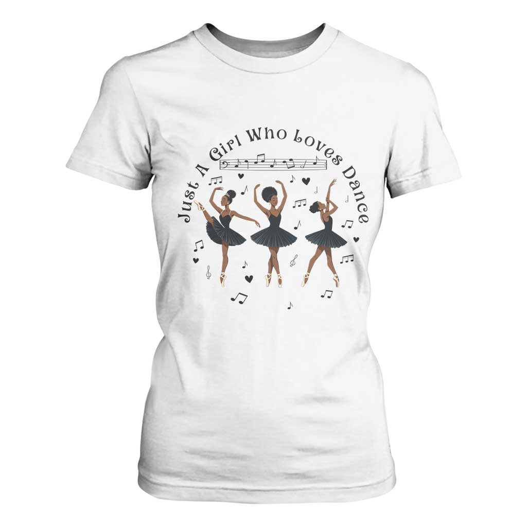 African American Ballet Dancer T Shirt For Women Just A Girl Who Loves Dance - African Pride