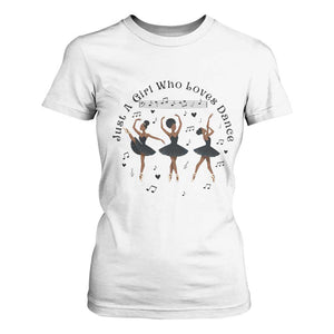 African American Ballet Dancer T Shirt For Women Just A Girl Who Loves Dance - African Pride