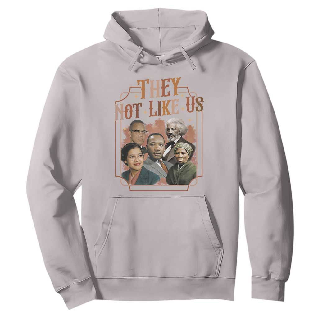 They Not Like Us Hoodie African American History Leaders