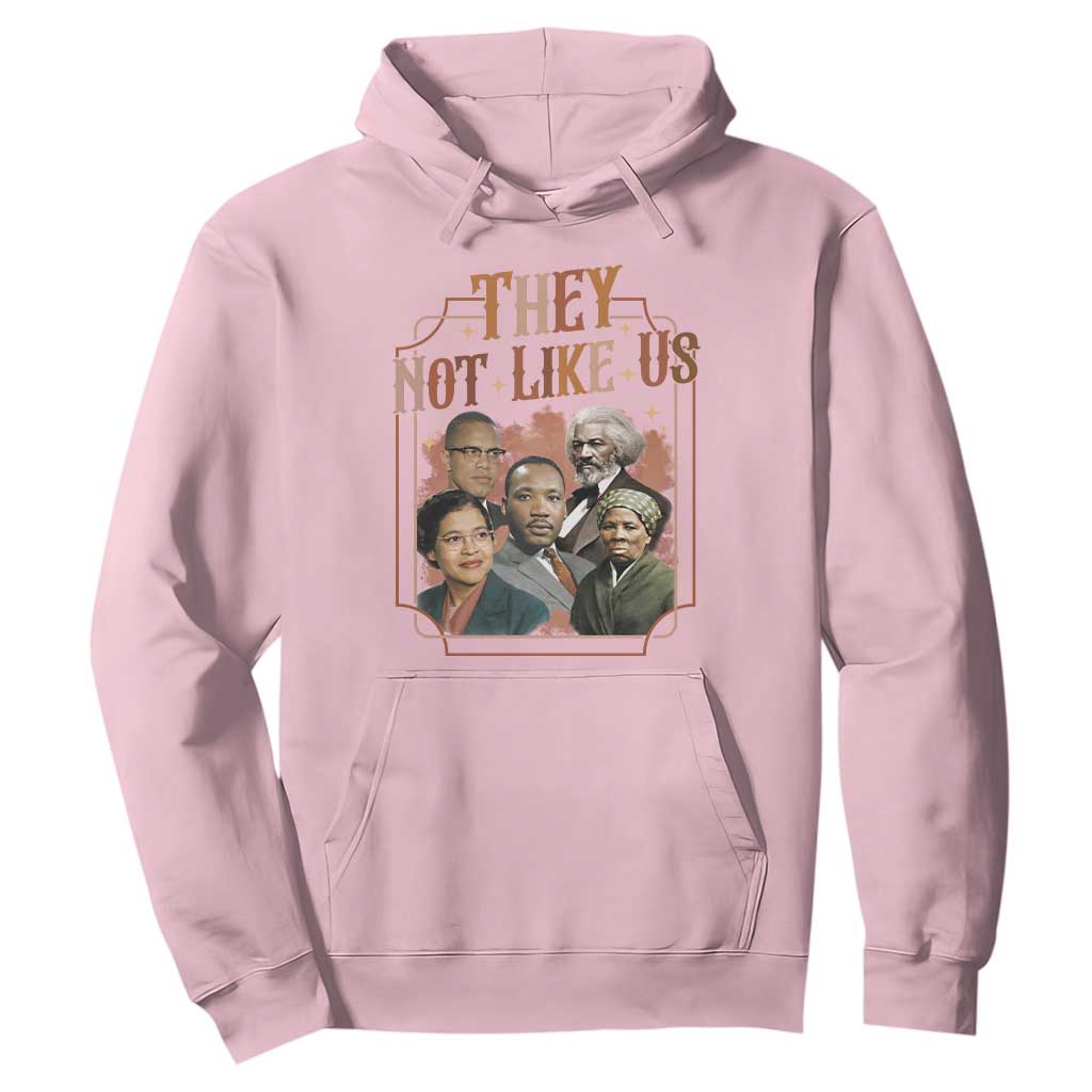 They Not Like Us Hoodie African American History Leaders
