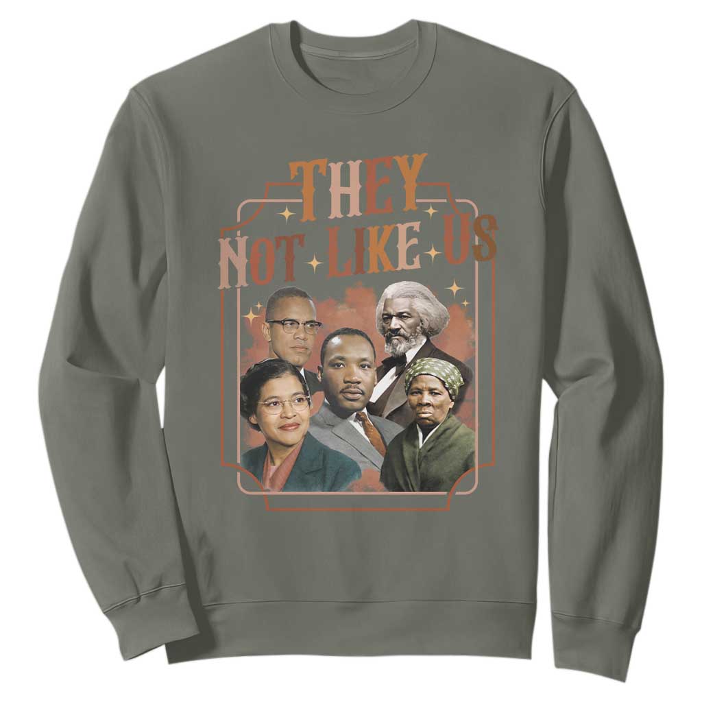 They Not Like Us Sweatshirt African American History Leaders