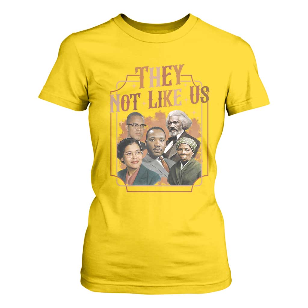 They Not Like Us T Shirt For Women African American History Leaders