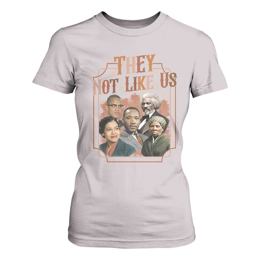 They Not Like Us T Shirt For Women African American History Leaders