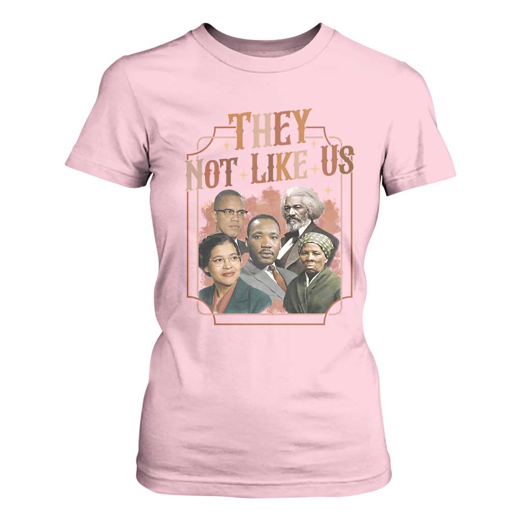 They Not Like Us T Shirt For Women African American History Leaders