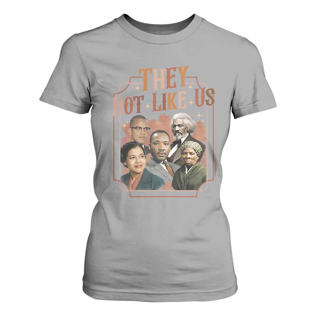 They Not Like Us T Shirt For Women African American History Leaders