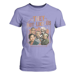 They Not Like Us T Shirt For Women African American History Leaders