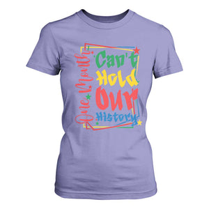 One Month Cannot Hold Our History T Shirt For Women Black History Gift