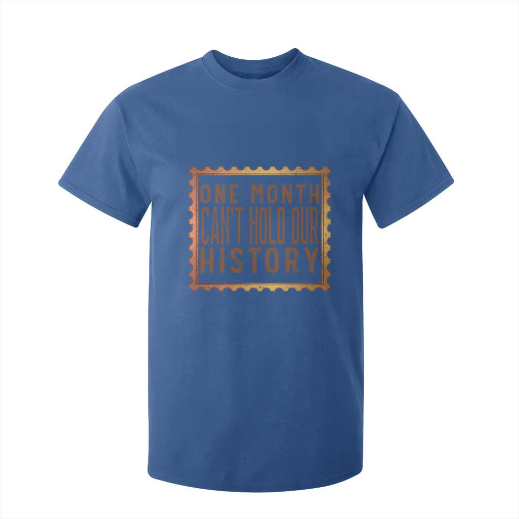 One Month Cannot Hold Our History T Shirt For Kid African American Gift
