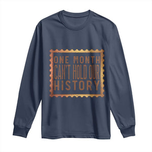 One Month Cannot Hold Our History Long Sleeve Shirt African American Gift
