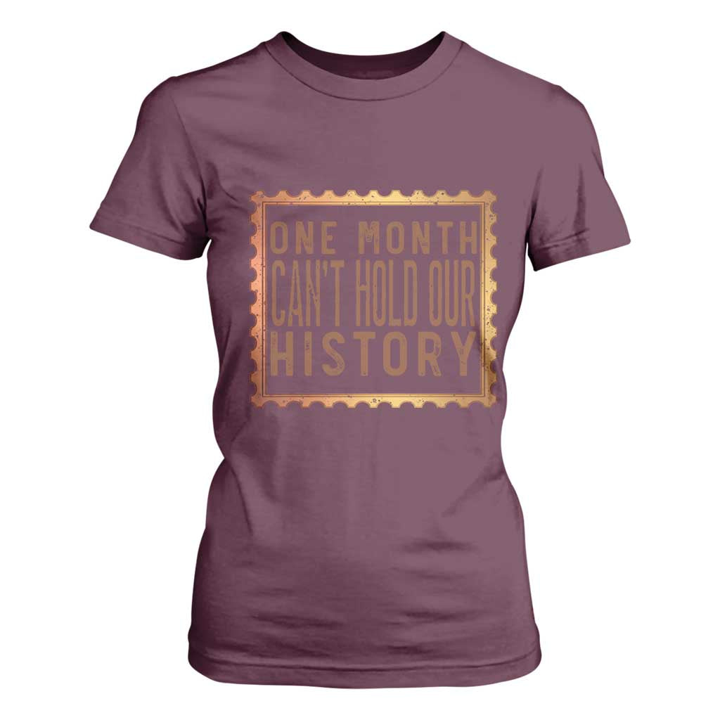 One Month Cannot Hold Our History T Shirt For Women African American Gift