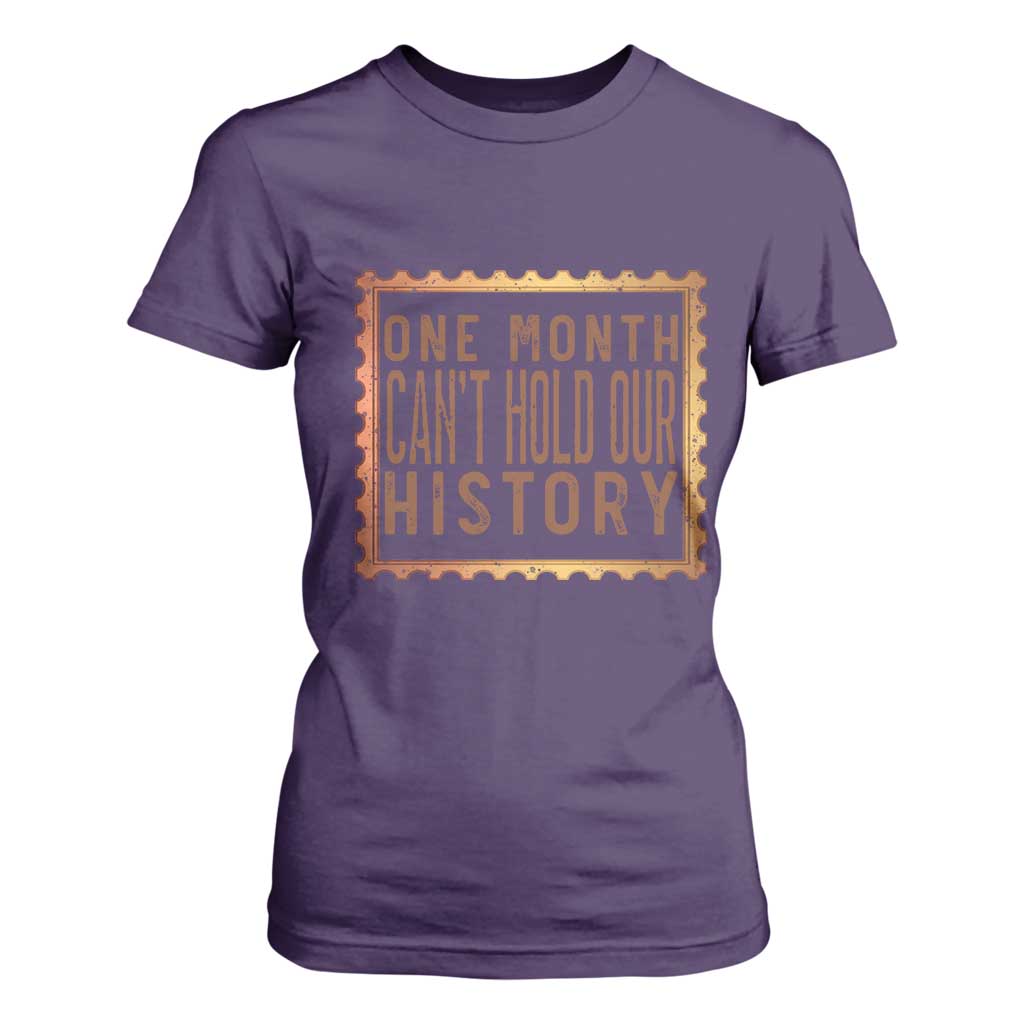 One Month Cannot Hold Our History T Shirt For Women African American Gift