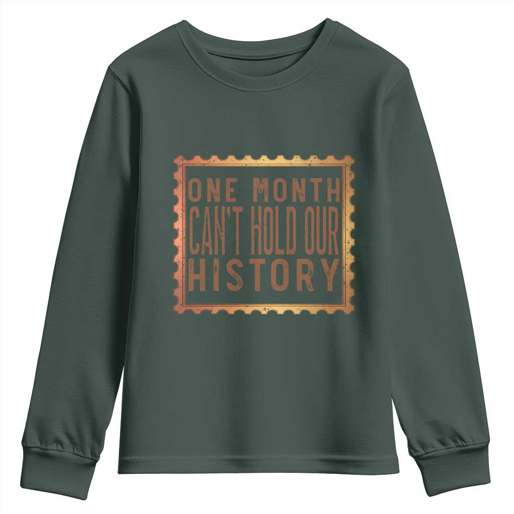 One Month Cannot Hold Our History Youth Sweatshirt African American Gift