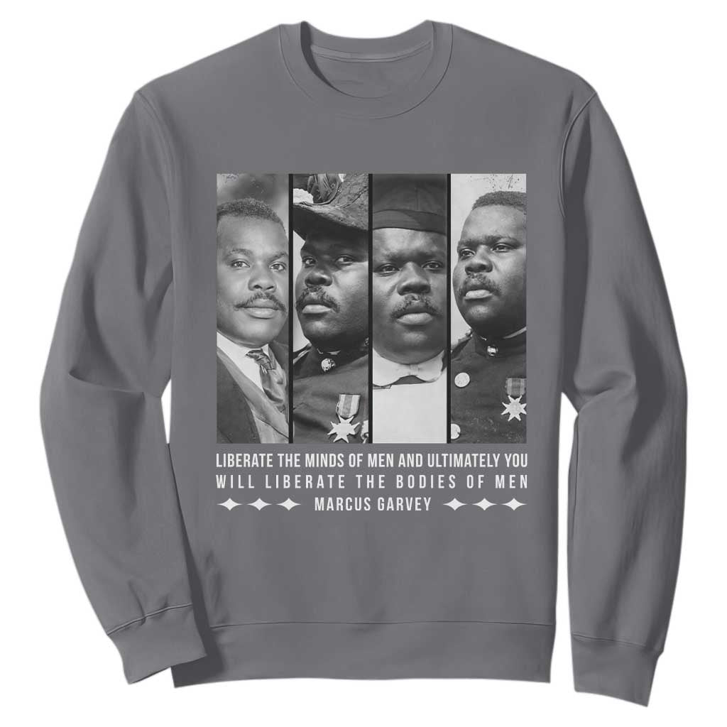 Marcus Garve Quote Sweatshirt Liberate The Minds Of Men