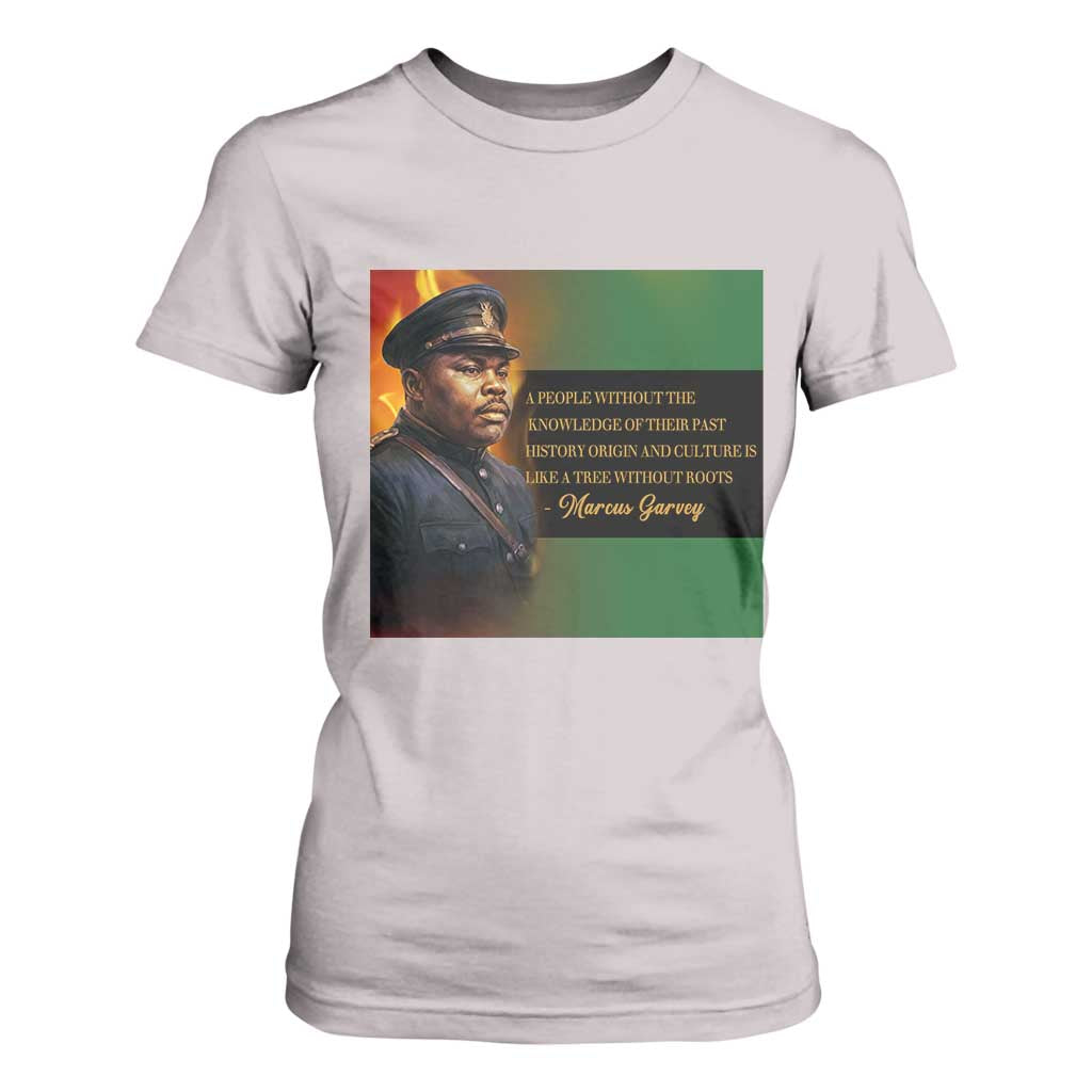Marcus Garvey Pan African Flag T Shirt For Women A People Without Knowledge Of Their Past Quote