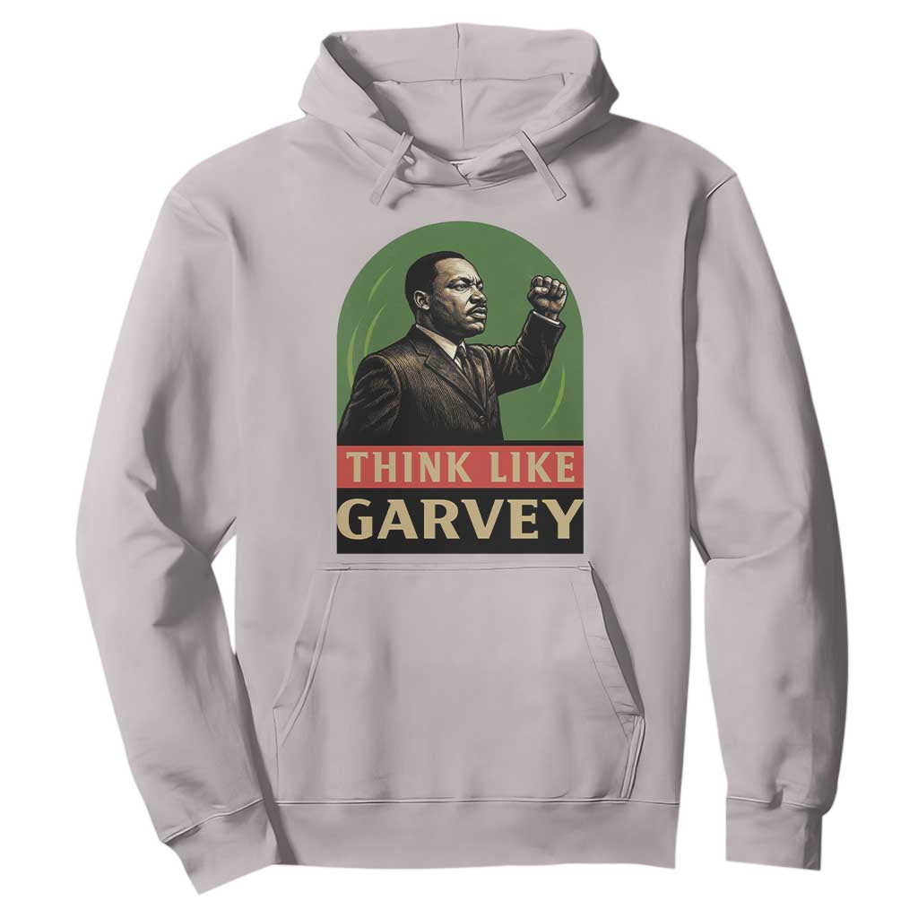 Think Like Garvey Hoodie Civil Rights Leader Gift
