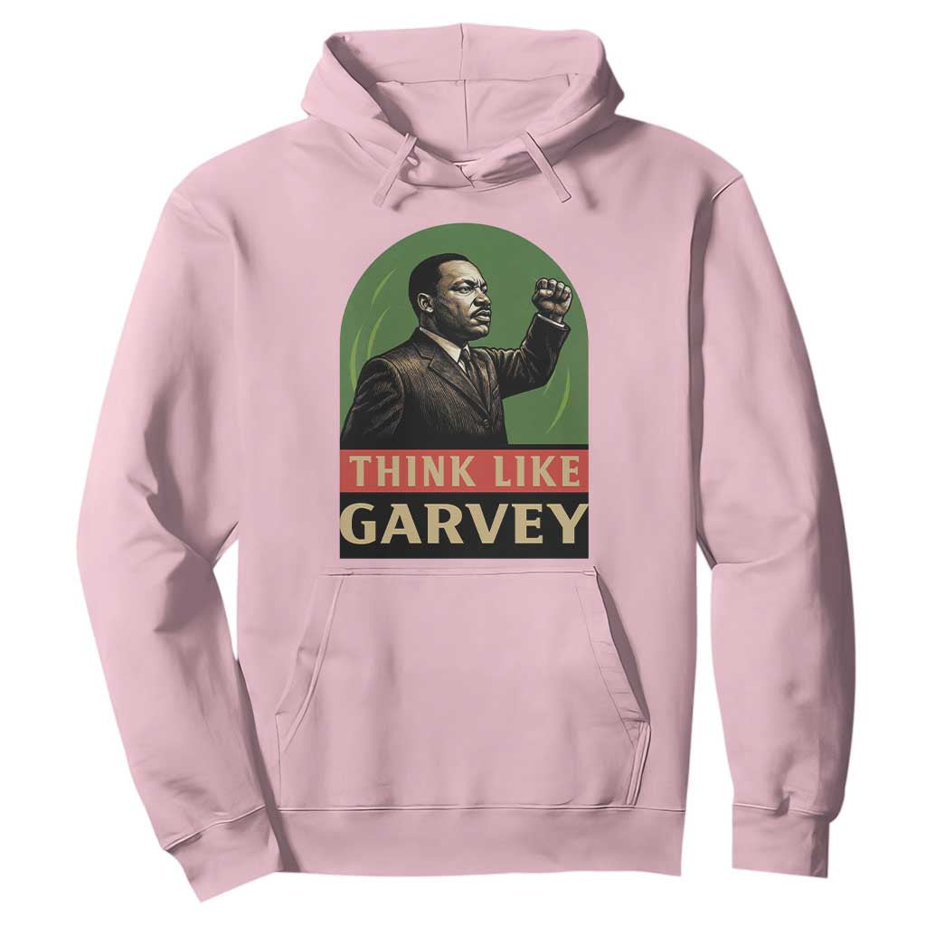 Think Like Garvey Hoodie Civil Rights Leader Gift